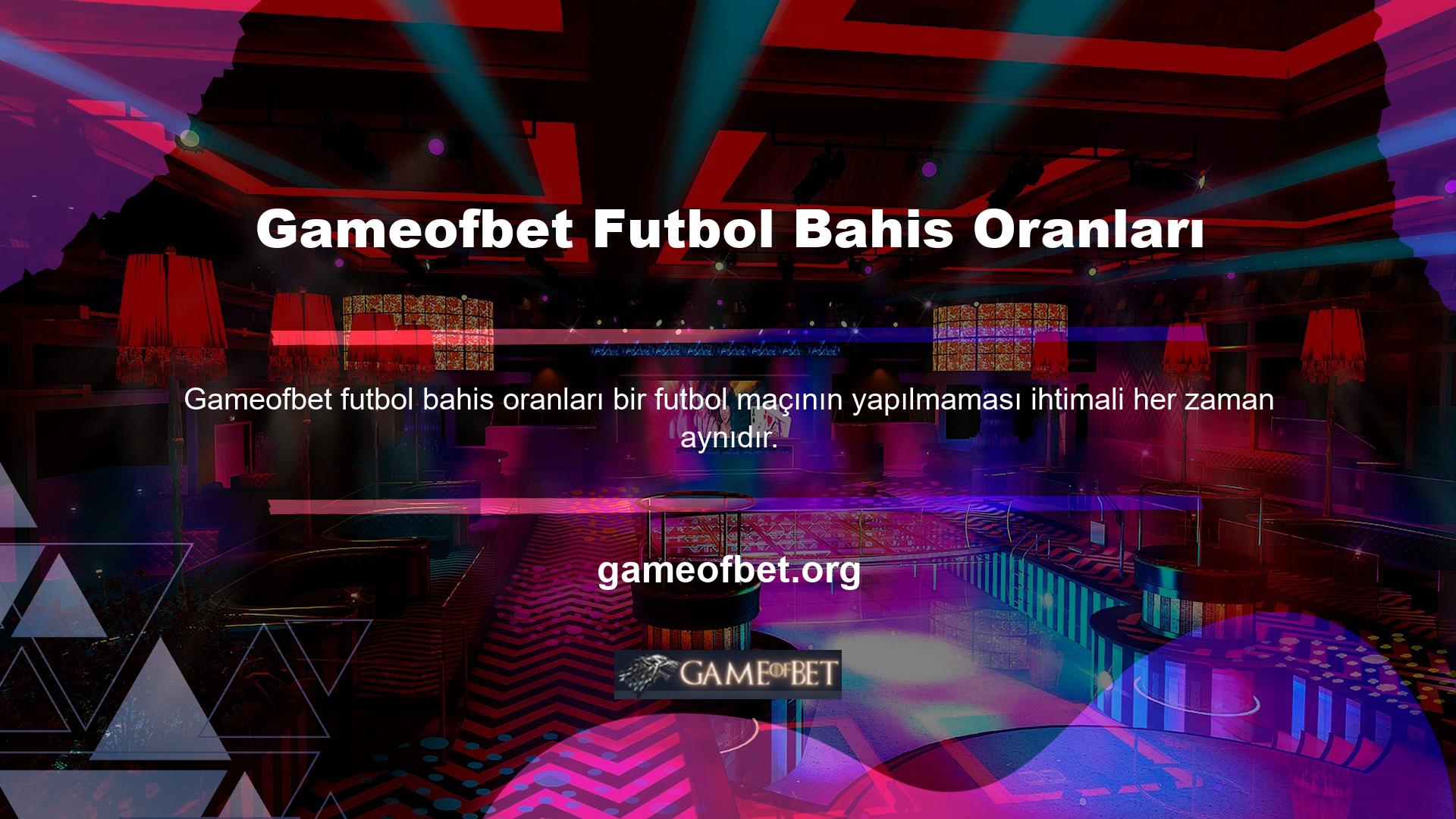 Gameofbet futbol bahisleri yaparken, oranların sürekli değiştiğini görebilirsiniz