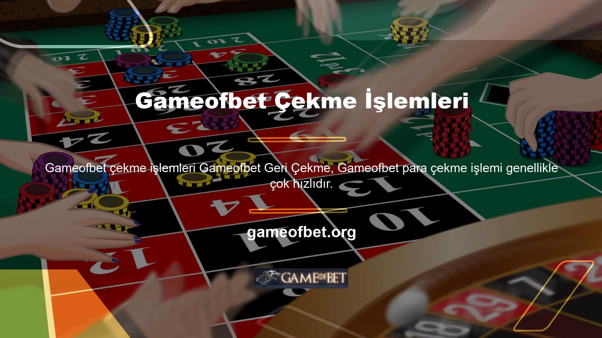 Gameofbet para çekme işlemi genellikle çok hızlı bir sistemdir